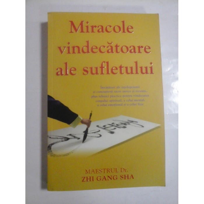 MIRACOLE VINDECATOARE ALE SUFLETULUI - MAESTRUL DR. ZHI GANG SHA